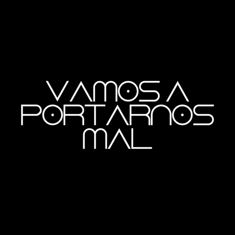 Vamos A Portarnos Mal | Boomplay Music