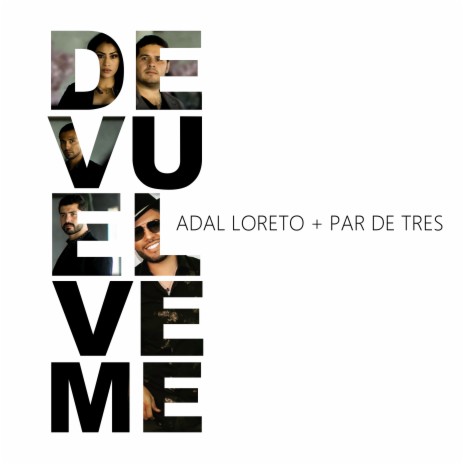 Devuélveme ft. Par de Tres | Boomplay Music