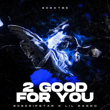 2 Good For You ft. Lil Rasko | Boomplay Music