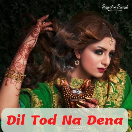 Dil Tod Na Dena | Boomplay Music