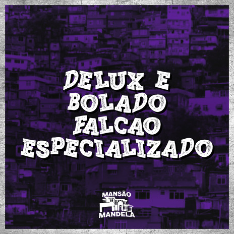 O Delux É Bolado - Falcão Especializado ft. DJ VH & Mc Renatinho Falcão | Boomplay Music