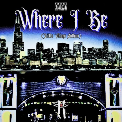 Where I Be (Little Village Anthem) | Boomplay Music