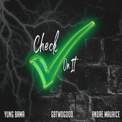 Check on It ft. Yung Bama & AndreMaurice | Boomplay Music