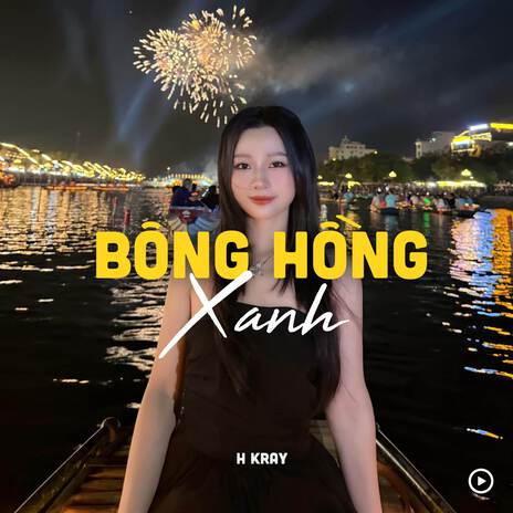 Bông Hồng Xanh (House) | Boomplay Music