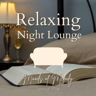 Relaxing Night Lounge - Moods of Melody
