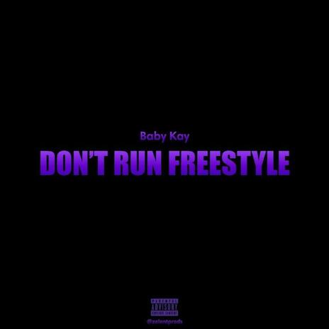 Don't Run Freestyle | Boomplay Music