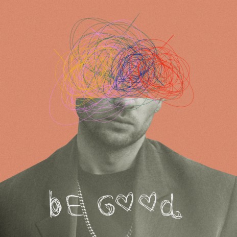 Be Good | Boomplay Music