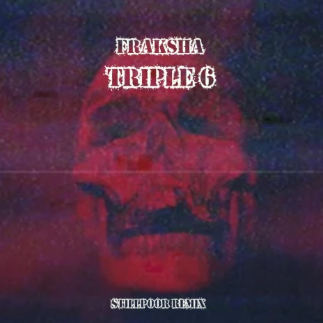 TRIPLE 6 (REMIX) ft. Fraksha | Boomplay Music