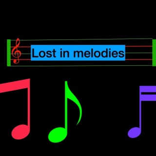 Lost In Melodies