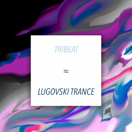 Lugovski Trance | Boomplay Music
