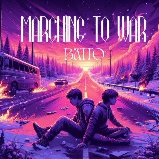 Marching to war lyrics | Boomplay Music