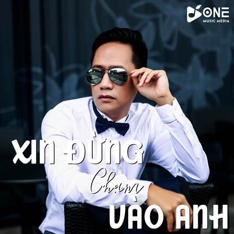 Xin Đừng Chạm Vào Anh Remix (One Music) | Boomplay Music