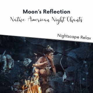 Moon’s Reflection: Native American Night Chants