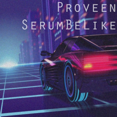 Serum Be Like | Boomplay Music