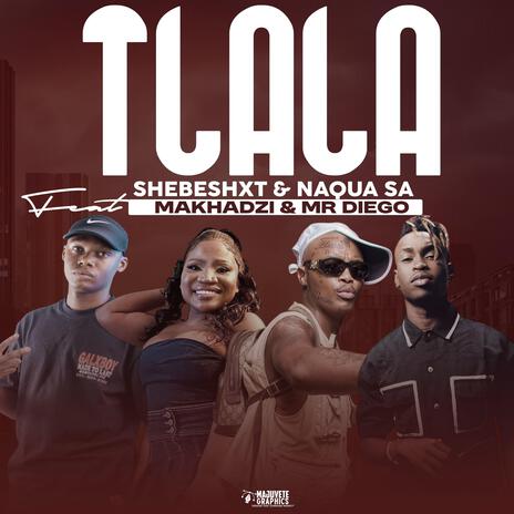 Tlala ft. Makhadzi, Mr Diego & Naqua SA | Boomplay Music