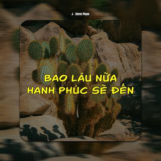 Bao Lâu Nữa Hạnh Phúc Sẽ Đến