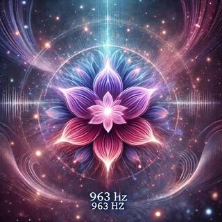 963 Hz Allineamento Divino: La Frequenza del Risveglio Spirituale e della Connessione Universale