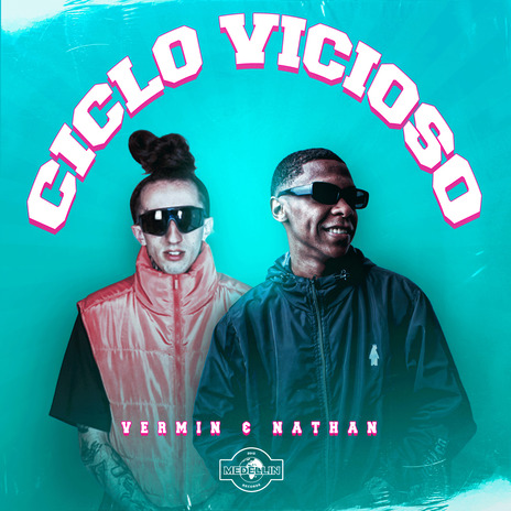 Ciclo Vícioso ft. DJ Vermin & Medellin | Boomplay Music