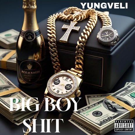 Big Boy Shit | Boomplay Music