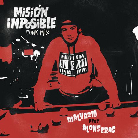 MISIÓN IMPOSIBLE (FUNK MIX) ft. ALONSERAS | Boomplay Music