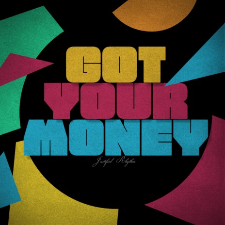 Got your money | Boomplay Music