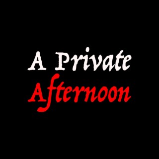 A Private Afternoon