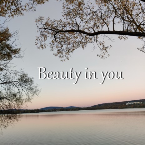 Beauty in You | Boomplay Music