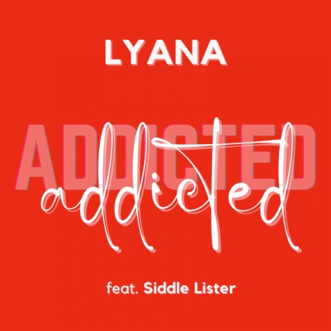 Addicted ft. Siddle Lister | Boomplay Music