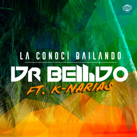 La Conocí Bailando (Radio Edit) ft. K-Narias | Boomplay Music