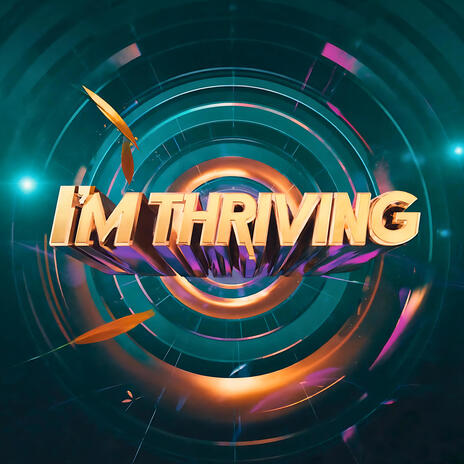 I'm Thriving | Boomplay Music