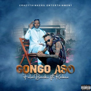 GONGO ASO ft. Kabex lyrics | Boomplay Music