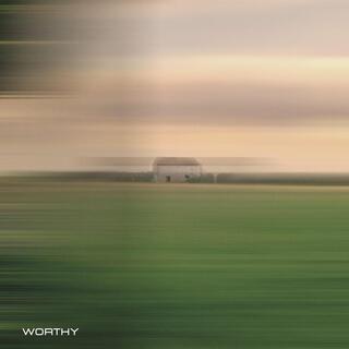 Worthy (feat. Joel Phio)