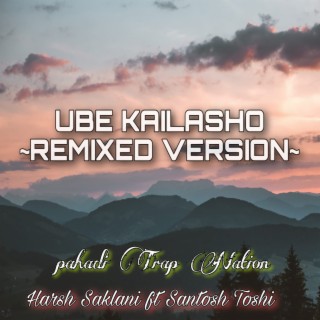 Ube Kailasho (Remixed Version 2023)