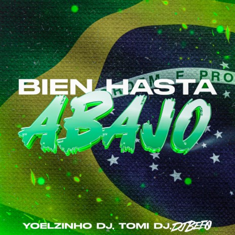 Bien Hasta Abajo ft. Yoelzinho DJ & Tomi DJ | Boomplay Music