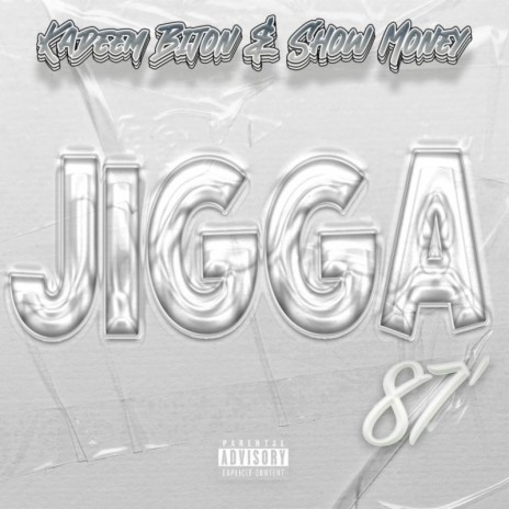 Jigga ft. Show Money | Boomplay Music