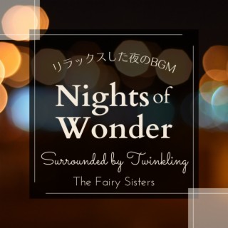 Nights of Wonder:リラックスした夜のBGM - Surrounded by Twinkling