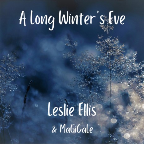 A Long Winter's Eve (A Song for the Winter Solstice) (feat. MaGiCaLe) | Boomplay Music