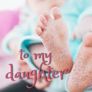 To My Daughter