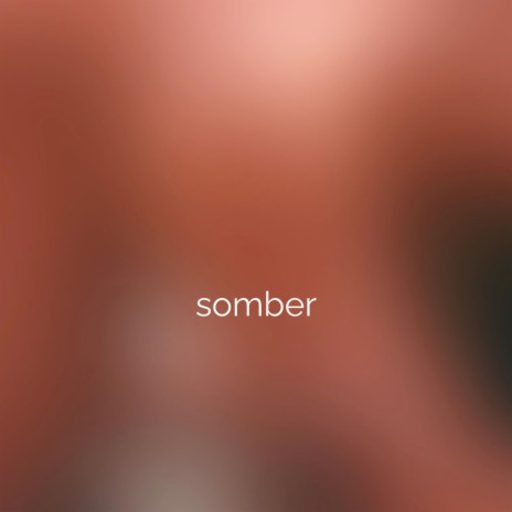somber | Boomplay Music