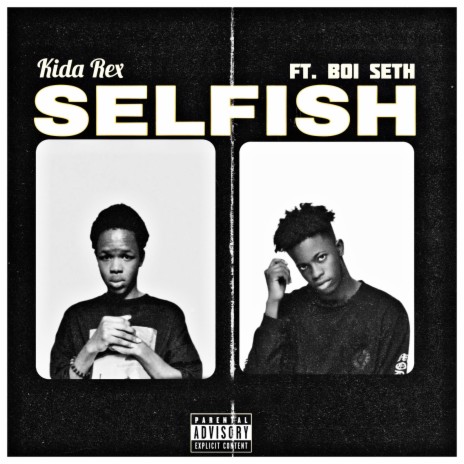 Selfish ft. Boi Seth | Boomplay Music