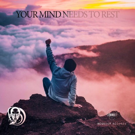 Your Mind Needs To Rest | Boomplay Music