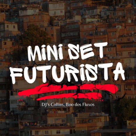 MINI SET FUTURISTA ft. Boo dos Fluxos | Boomplay Music