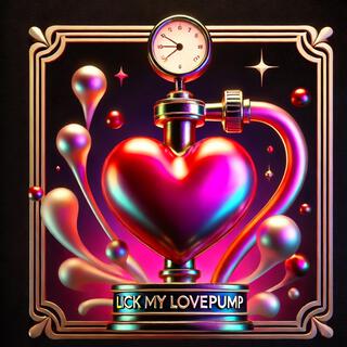 Lick My Lovepump ft. Vince Voltage lyrics | Boomplay Music