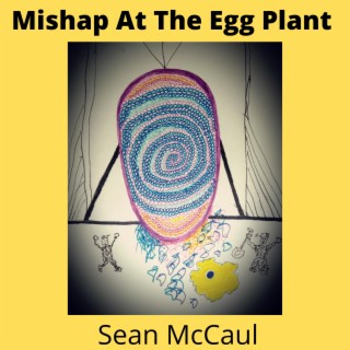 Mishap At The Egg Plant