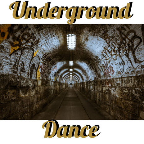 Underground Dance | Boomplay Music