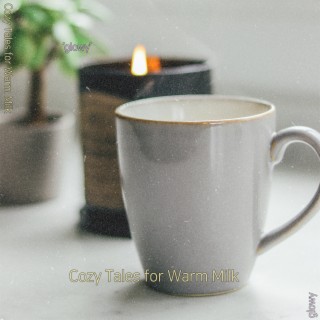 Cozy Tales for Warm Milk