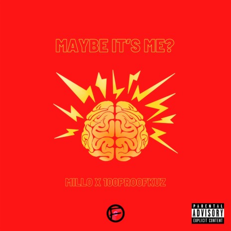 Maybe It's Me? ft. 100proof Kuz | Boomplay Music