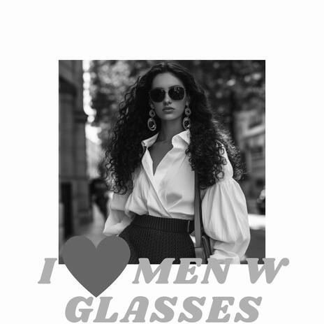 I Heart Men W Glasses | Boomplay Music