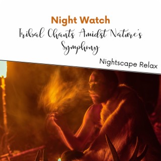 Night Watch: Tribal Chants Amidst Nature's Symphony