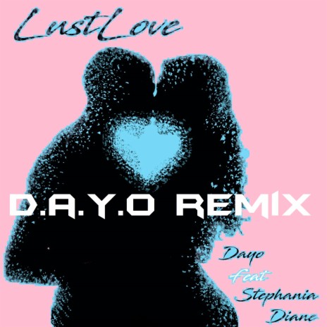 Lustlove (Remix) ft. Stephania Diane | Boomplay Music